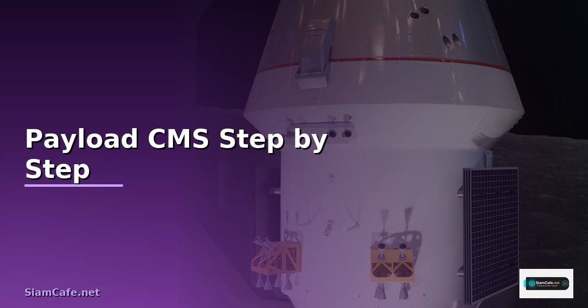 Payload CMS สำหรับมือใหม่ Step by Step — วิธีตั้งค่าและใช้งานจริงพร้อมตัวอย่าง