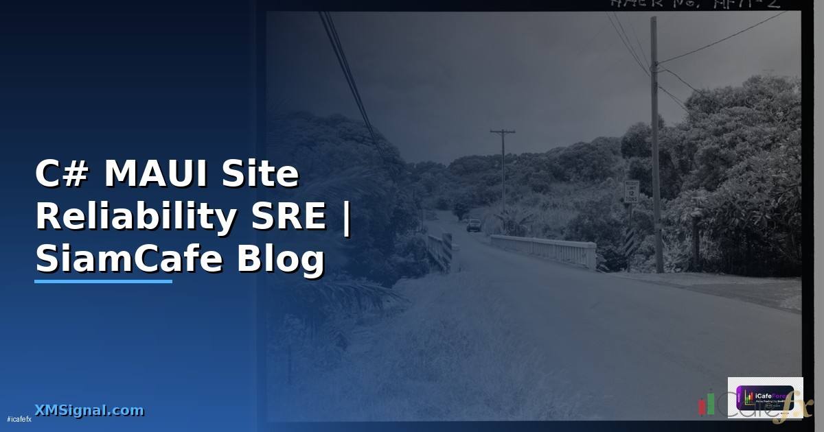 C# MAUI Site Reliability SRE