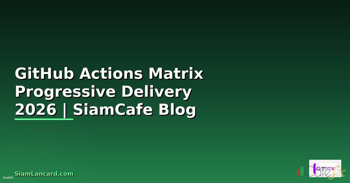 GitHub Actions Matrix Progressive Delivery