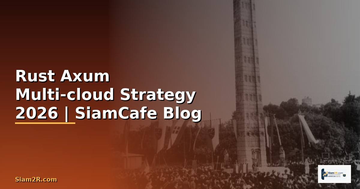 Rust Axum Multi-cloud Strategy