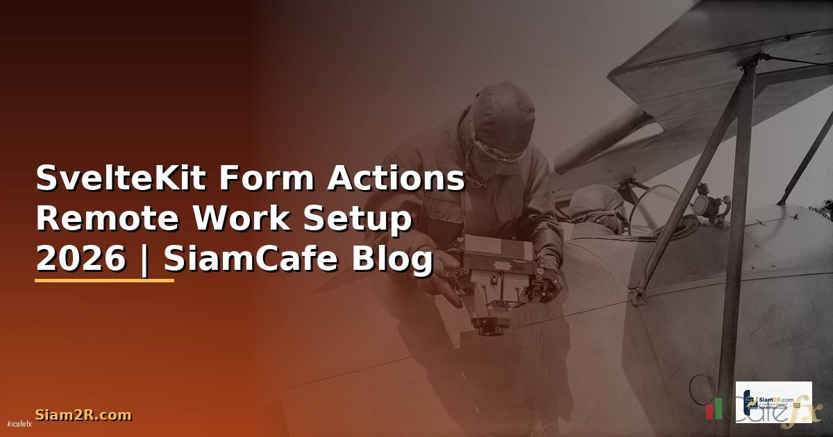SvelteKit Form Actions Remote Work Setup