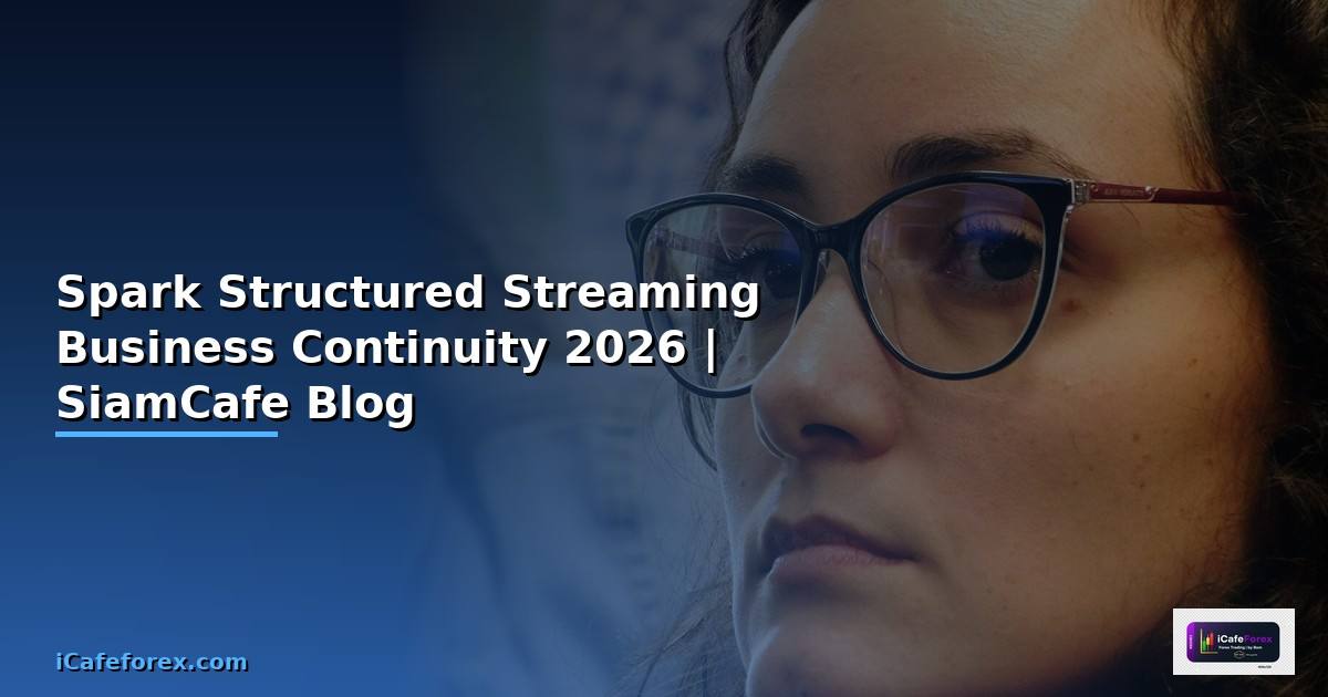 Spark Structured Streaming Business Continuity