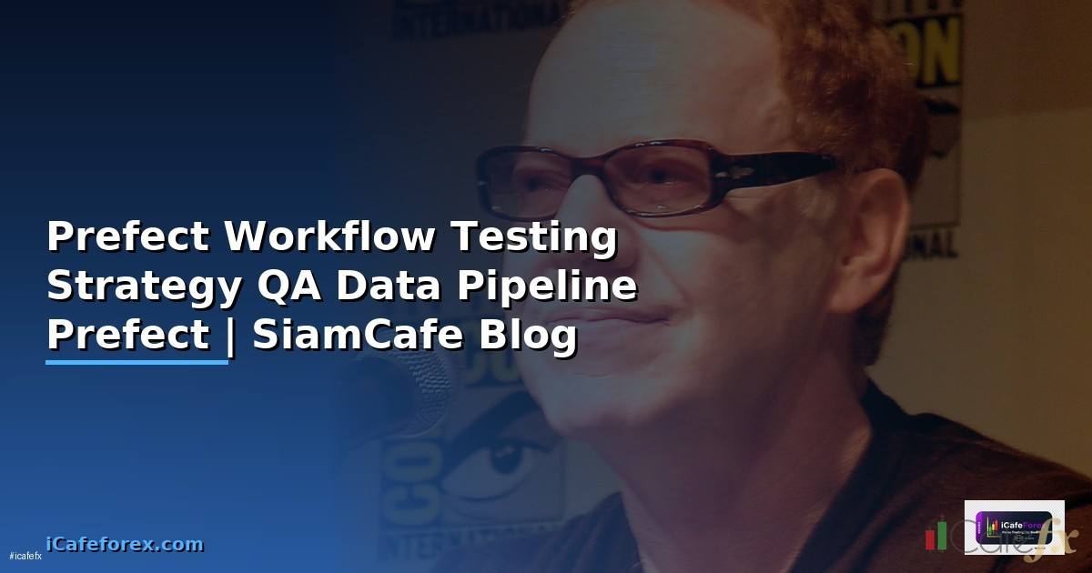 Prefect Workflow Testing Strategy QA — ทดสอบ Data Pipeline ด้วย Prefect