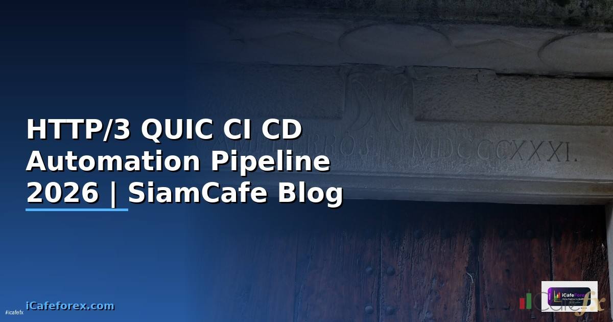 HTTP/3 QUIC CI CD Automation Pipeline