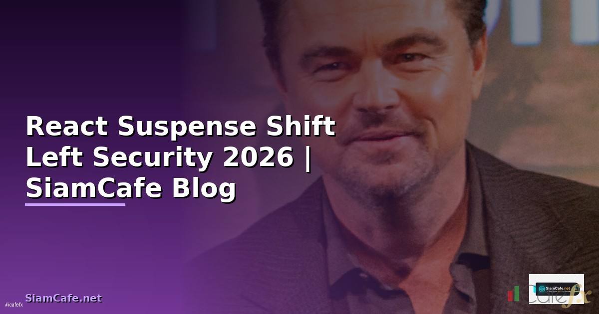 React Suspense Shift Left Security