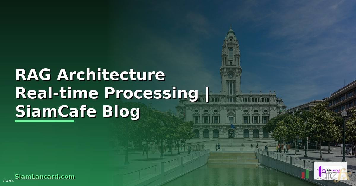 RAG Architecture Real-time Processing