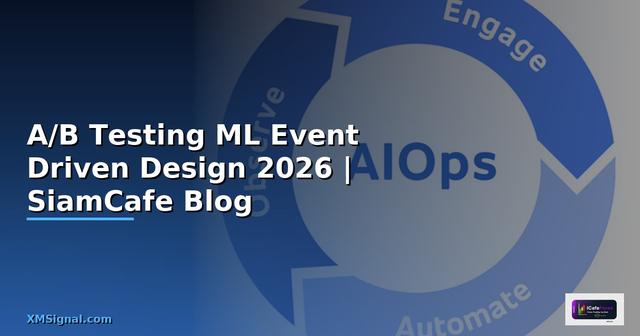 A/B Testing ML Event Driven Design