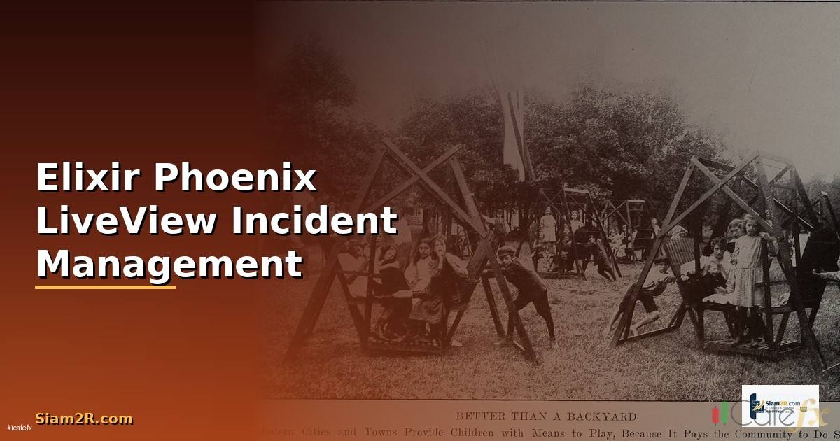 Elixir Phoenix LiveView Incident Management —