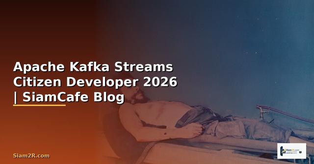 Apache Kafka Streams Citizen Developer