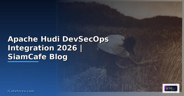 Apache Hudi DevSecOps Integration
