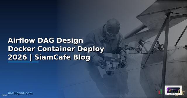 Airflow DAG Design Docker Container Deploy