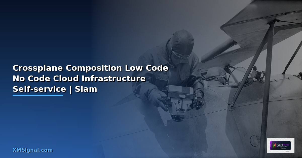 Crossplane Composition Low Code No Code — สร้าง Cloud Infrastructure แบบ Self-service