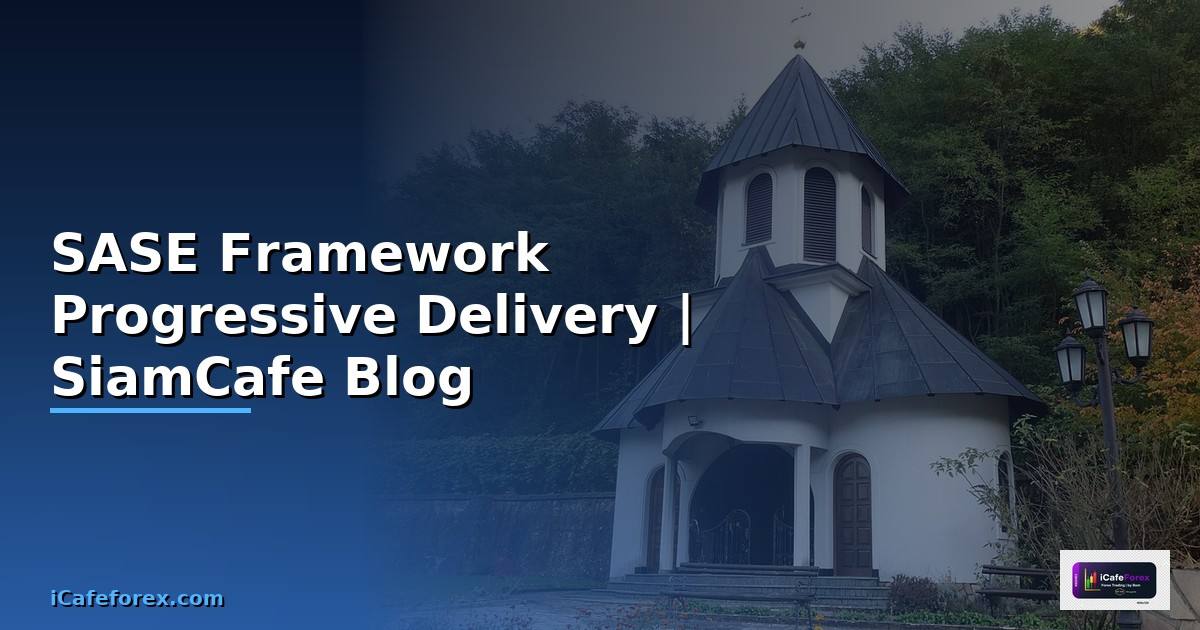 SASE Framework Progressive Delivery