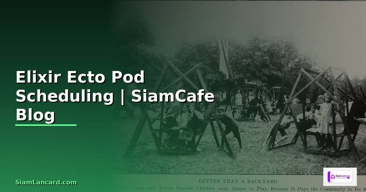 Elixir Ecto Pod Scheduling