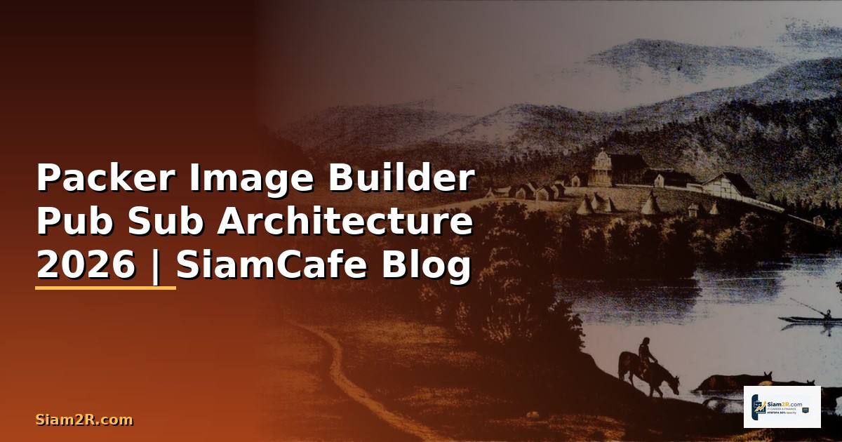 Packer Image Builder Pub Sub Architecture