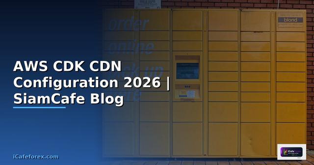 AWS CDK CDN Configuration
