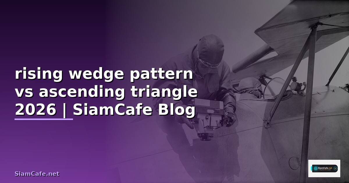 rising wedge pattern vs ascending triangle
