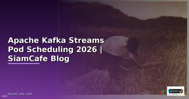 Apache Kafka Streams Pod Scheduling