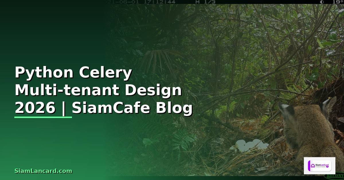 Python Celery Multi-tenant Design