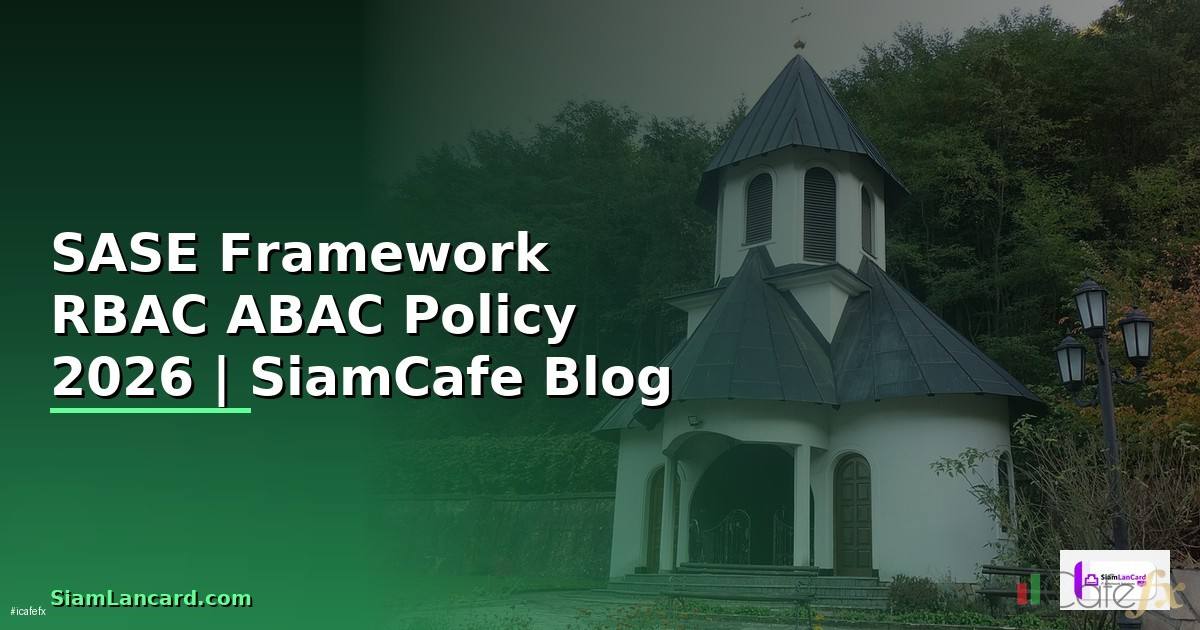 SASE Framework RBAC ABAC Policy