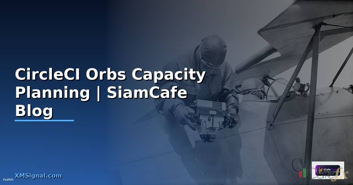 CircleCI Orbs Capacity Planning