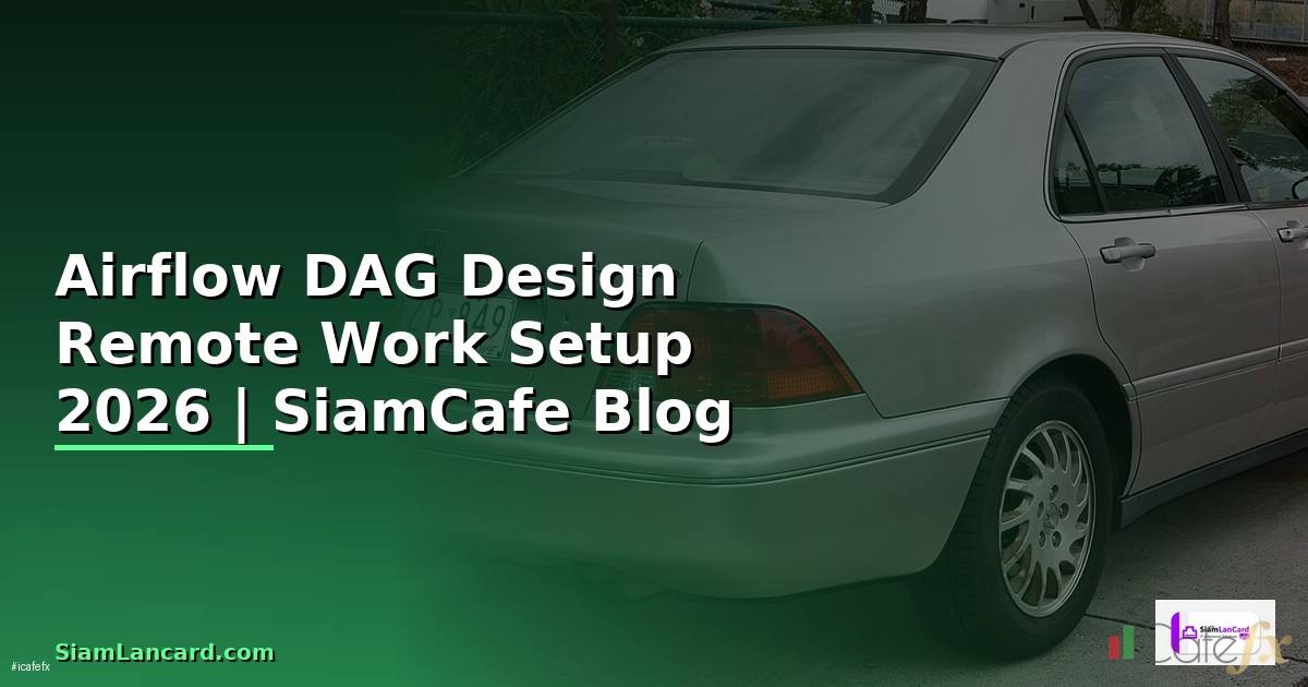 Airflow DAG Design Remote Work Setup