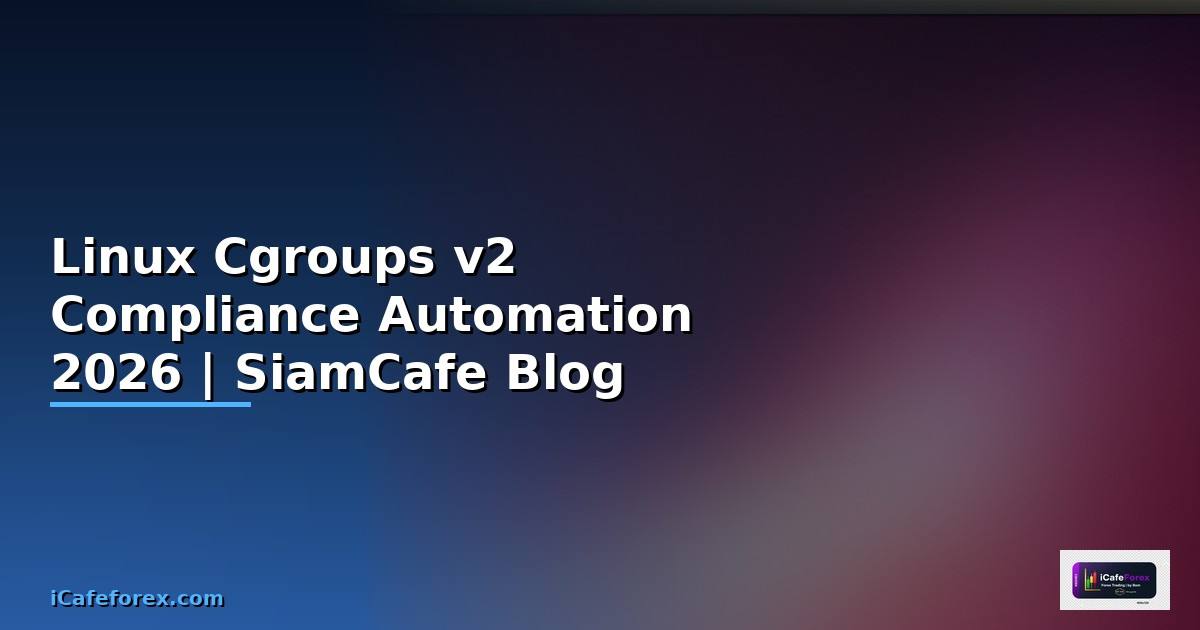 Linux Cgroups v2 Compliance Automation