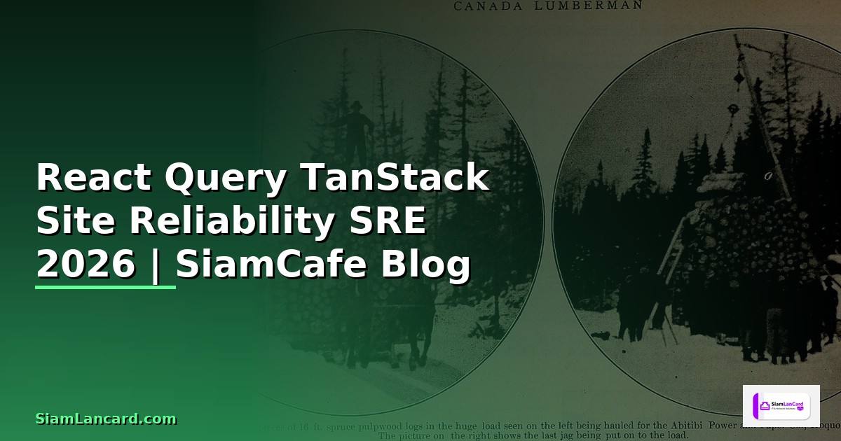 React Query TanStack Site Reliability SRE