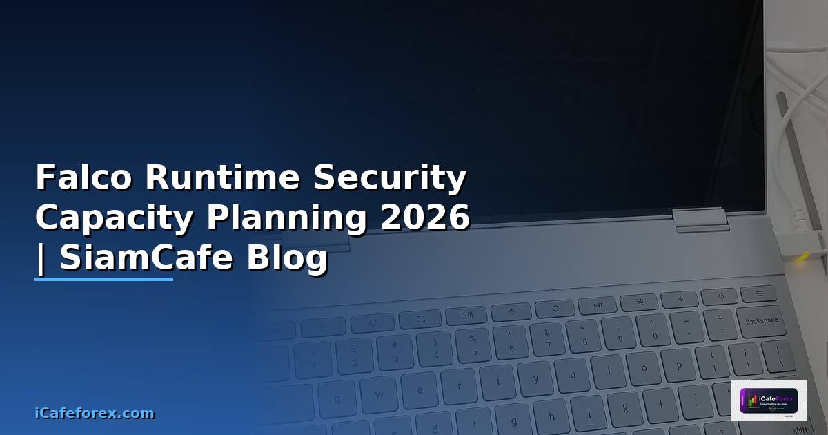 Falco Runtime Security Capacity Planning
