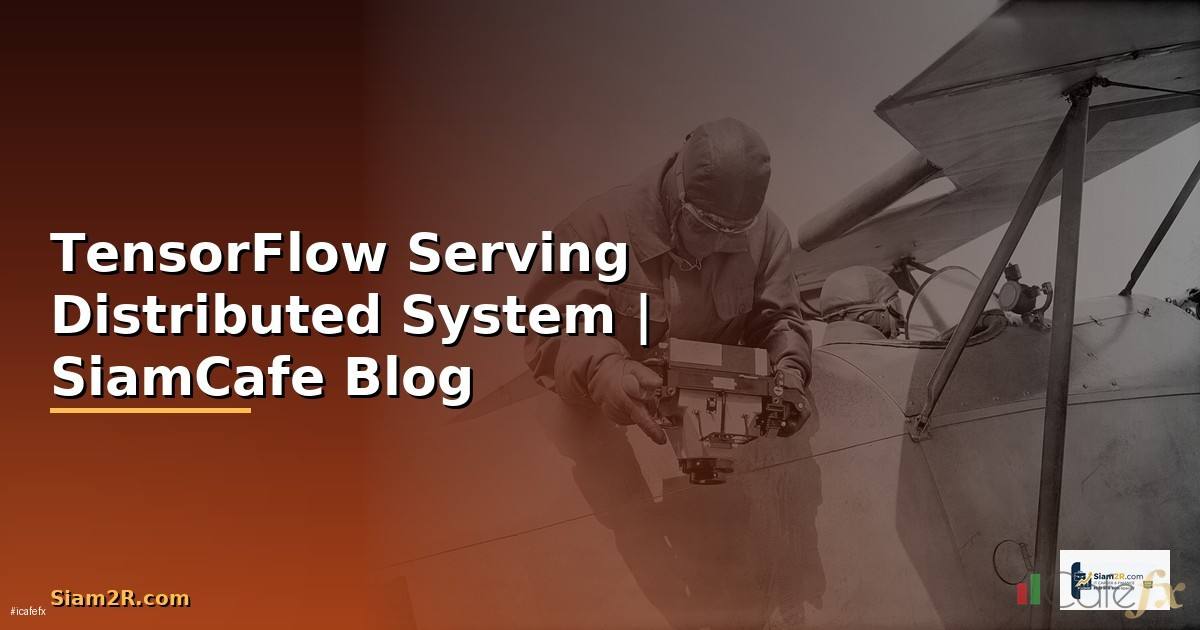 TensorFlow Serving Distributed System