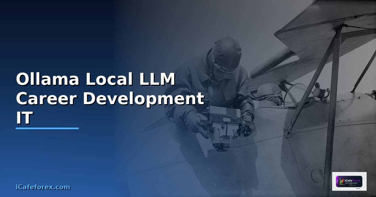 Ollama Local LLM Career Development IT —