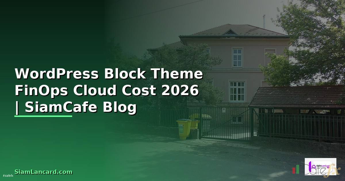 WordPress Block Theme FinOps Cloud Cost