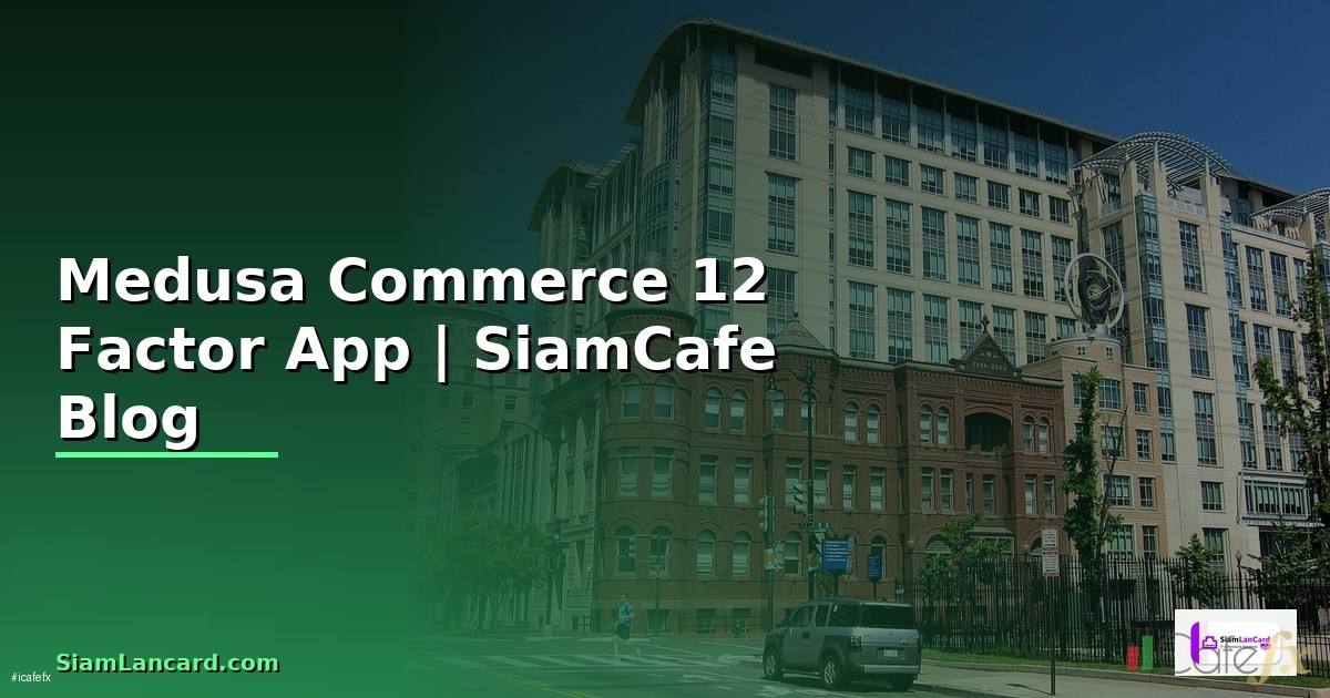Medusa Commerce 12 Factor App