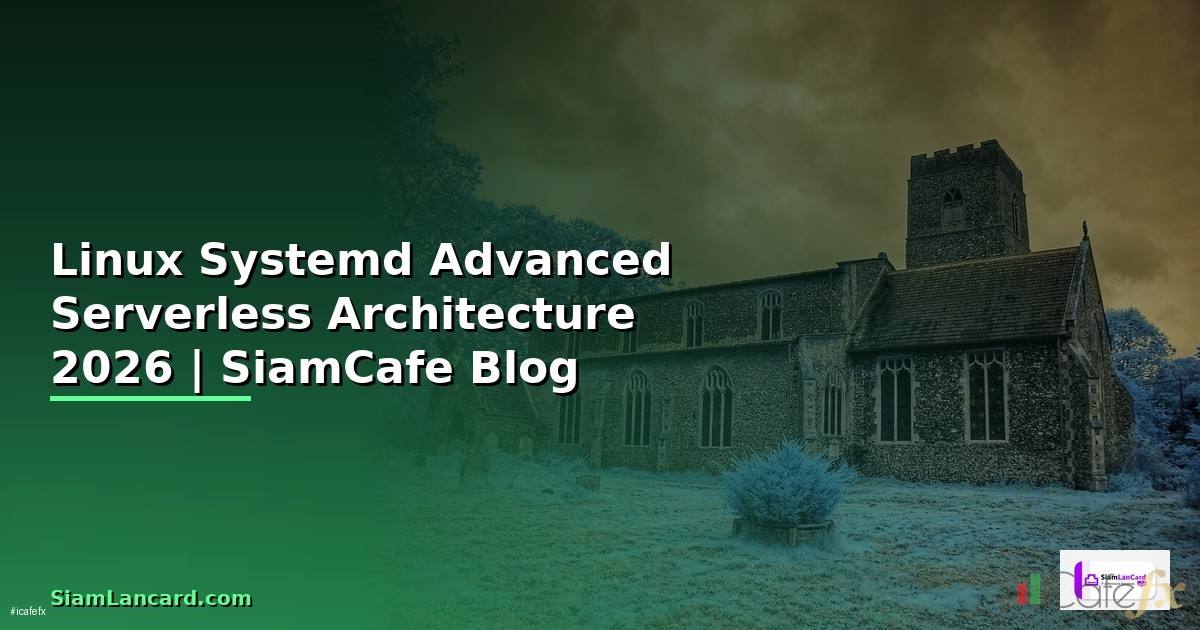 Linux Systemd Advanced Serverless Architecture