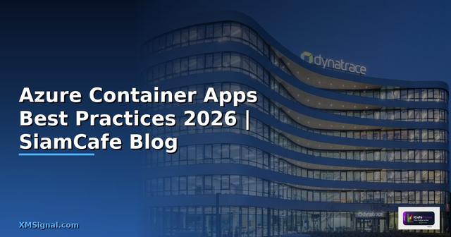 Azure Container Apps Best Practices ที่ต้องรู้
