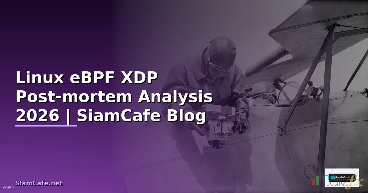 Linux eBPF XDP Post-mortem Analysis