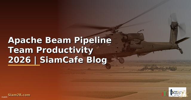Apache Beam Pipeline Team Productivity