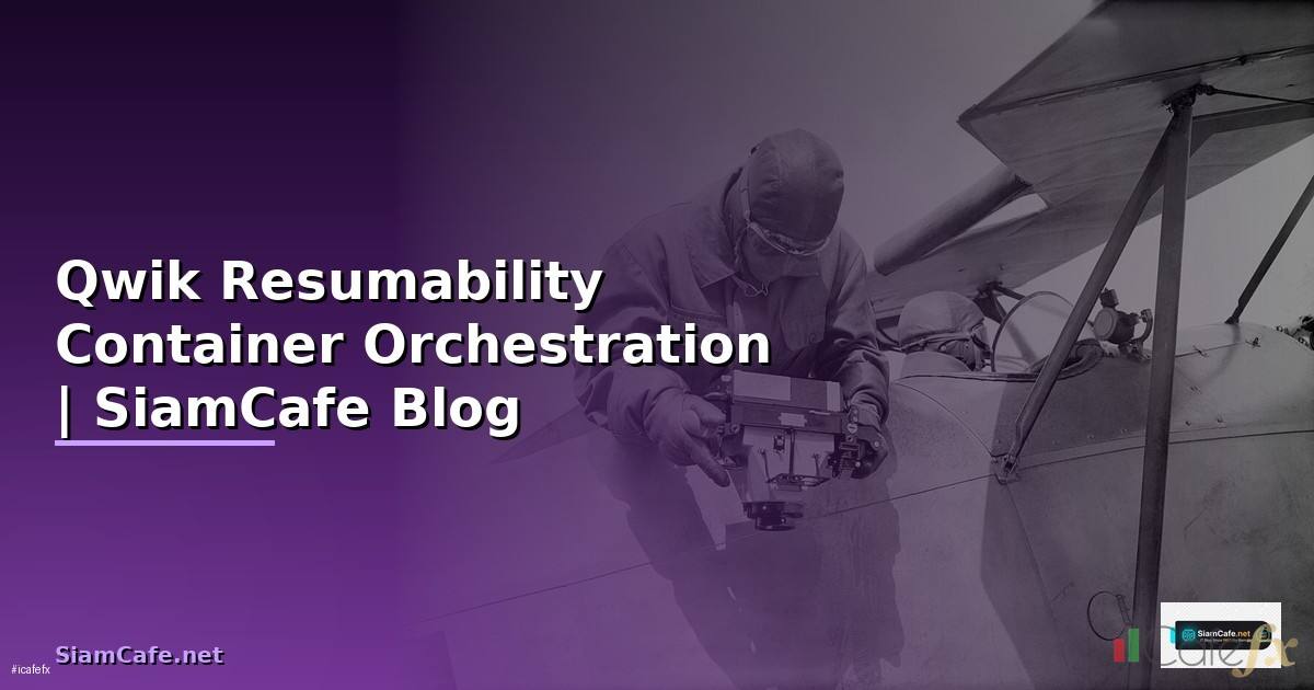 Qwik Resumability Container Orchestration