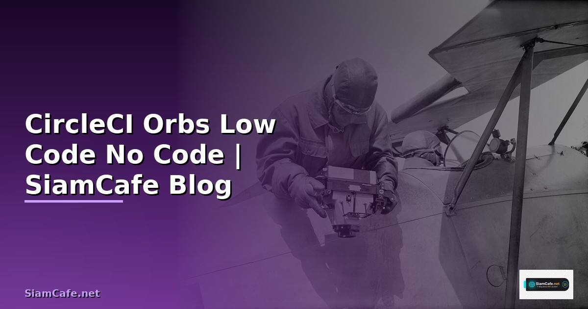 CircleCI Orbs Low Code No Code