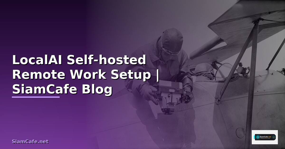 LocalAI Self-hosted Remote Work Setup