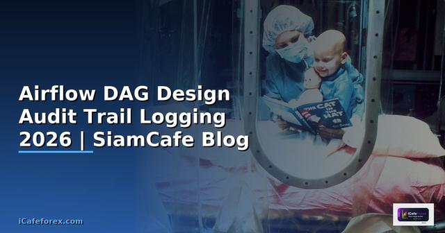 Airflow DAG Design Audit Trail Logging