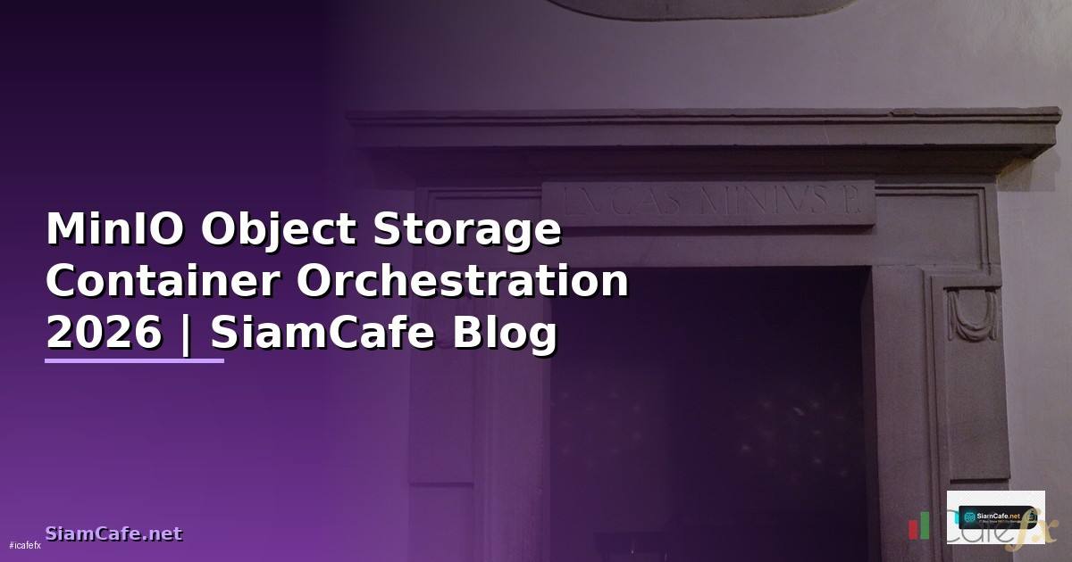 MinIO Object Storage Container Orchestration