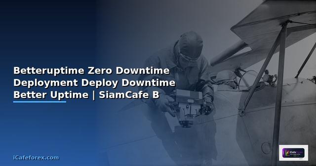 Betteruptime Zero Downtime Deployment — Deploy
