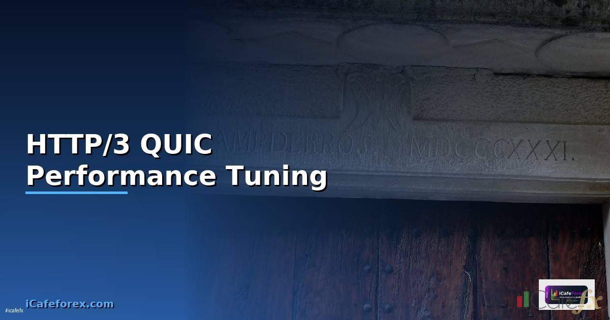 HTTP/3 QUIC Performance Tuning เพิ่มความเร็ว —