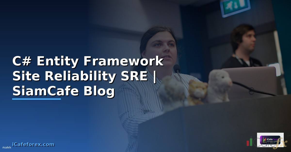 C# Entity Framework Site Reliability SRE