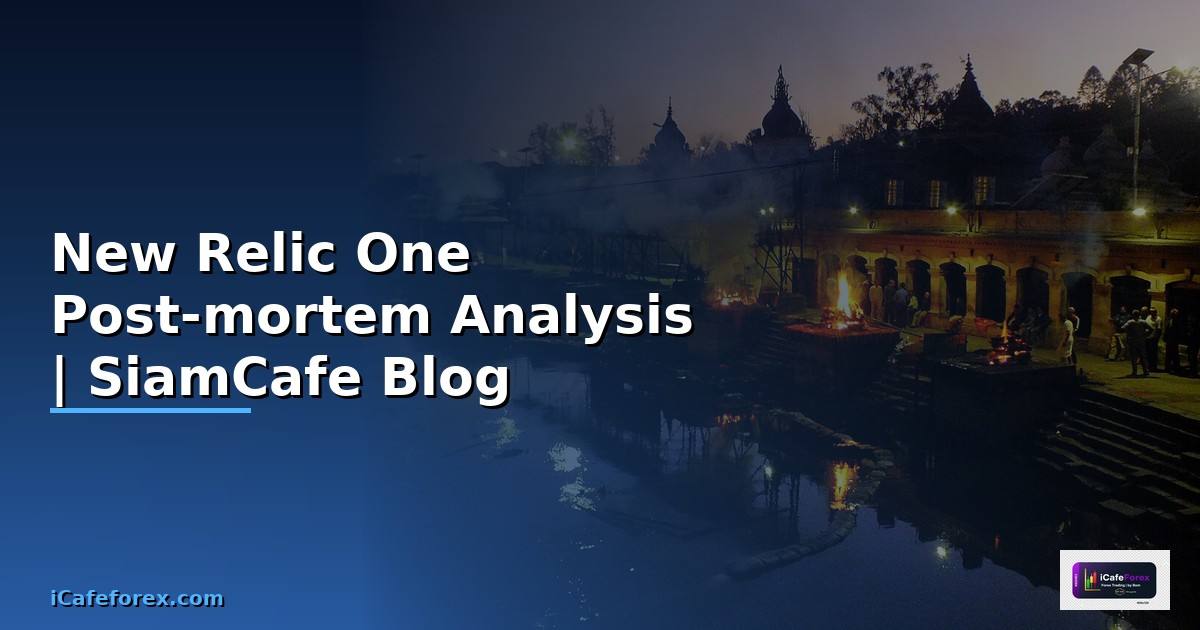 New Relic One Post-mortem Analysis