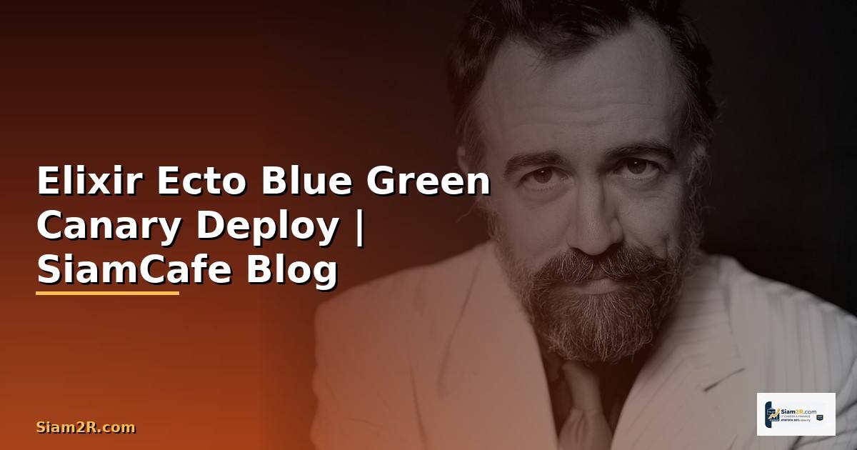 Elixir Ecto Blue Green Canary Deploy