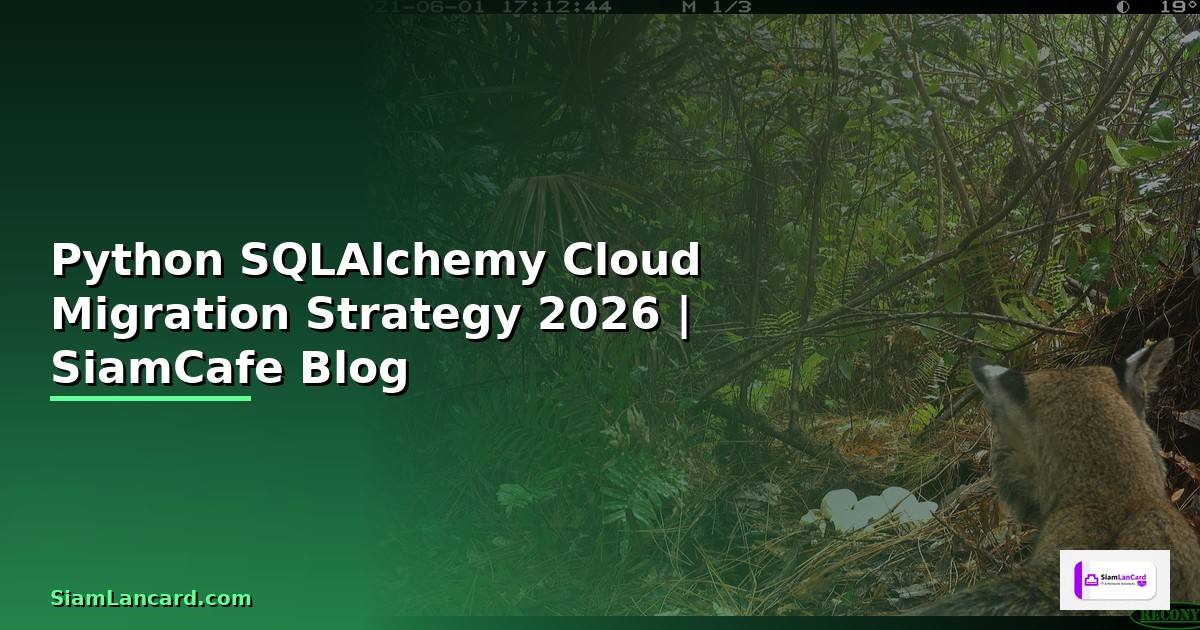 Python SQLAlchemy Cloud Migration Strategy
