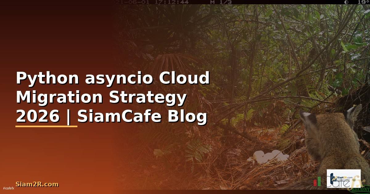 Python asyncio Cloud Migration Strategy