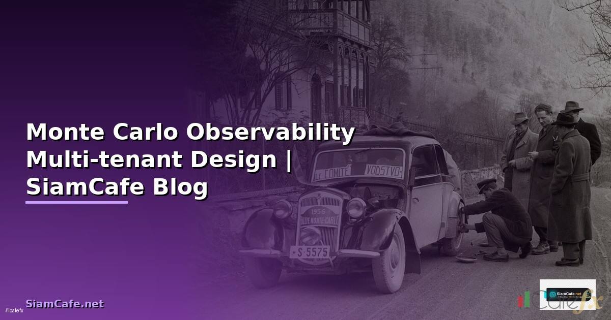 Monte Carlo Observability Multi-tenant Design